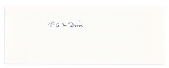 (SCIENTISTS.) DIRAC, PAUL. Signature, P A M Dirac, on a slip of paper.